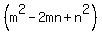 %28m%5E2+-+2mn+%2B+n%5E2%29