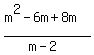 %28m%5E2-6m%2B8m%29%2F%28m-2%29