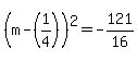 %28m-%281%2F4%29%29%5E2=+-121%2F16
