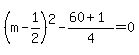 %28m-1%2F2%29%5E2-%2860%2B1%29%2F4=0