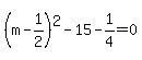 %28m-1%2F2%29%5E2-15-1%2F4=0