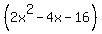%28matrix%281%2C1%2C2x%5E2-4x-16%29%29