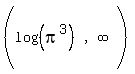 %28matrix%281%2C3%2C%0D%0A%0D%0Alog%28%28pi%5E3%29%29%2C+%22%2C%22%2Cinfinity%29%29