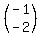 %28matrix%282%2C1%2C-1%2C-2%29%29