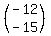 %28matrix%282%2C1%2C-12%2C-15%29%29