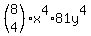 %28matrix%282%2C1%2C8%2C4%29%29x%5E4%2A81y%5E4