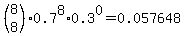 %28matrix%282%2C1%2C8%2C8%29%29%2A0.7%5E8%2A0.3%5E0++=+0.057648