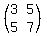 %28matrix%282%2C2%2C+3%2C5%2C+5%2C7%29%29
