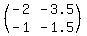 %28matrix%282%2C2%2C-2%2C-3.5%2C-1%2C-1.5%29%29