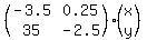 %28matrix%282%2C2%2C-3.5%2C0.25%2C35%2C-2.5%29%29%2A%28matrix%282%2C1%2Cx%2Cy%29%29