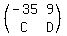 %28matrix%282%2C2%2C-35%2C9%2CC%2CD%29%29