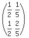 %28matrix%282%2C2%2C1%2F2%2C1%2F5%2C1%2F2%2C2%2F5%29%29