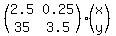 %28matrix%282%2C2%2C2.5%2C0.25%2C35%2C3.5%29%29%2A%28matrix%282%2C1%2Cx%2Cy%29%29