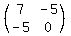 %28matrix%282%2C2%2C7%2C-5%2C-5%2C0%29%29