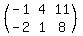 %28matrix%282%2C3%2C%0D%0A-1%2C4%2C11%2C%0D%0A-2%2C1%2C8%29%29