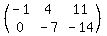 %28matrix%282%2C3%2C%0D%0A-1%2C4%2C11%2C%0D%0A0%2C-7%2C-14%29%29
