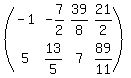 %28matrix%282%2C4%2C+-1%2C-7%2F2%2C39%2F8%2C21%2F2%2C5%2C13%2F5%2C7%2C89%2F11%29%29