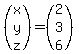 %28matrix%283%2C1%2Cx%2Cy%2Cz%29%29=%28matrix%283%2C1%2C2%2C3%2C6%29%29