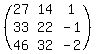 \"%28matrix%283%2C3%2C%0D%0A%0D%0A27%2C14%2C1%2C33%2C22%2C-1%2C46%2C32%2C-2%29%29\"