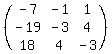 %28matrix%283%2C3%2C-7%2C-1%2C1%2C-19%2C-3%2C4%2C18%2C4%2C-3%29%29