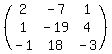 %28matrix%283%2C3%2C2%2C-7%2C1%2C1%2C-19%2C4%2C-1%2C18%2C-3%29%29