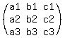 %28matrix%283%2C3%2Ca1%2Cb1%2Cc1%2Ca2%2Cb2%2Cc2%2Ca3%2Cb3%2Cc3%29%29