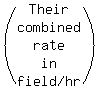 %28matrix%285%2C1%2C%0D%0A%0D%0ATheir%2C+combined%2C+rate%2C+in%2C+%22field%2Fhr%22%29%29