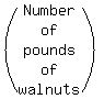 %28matrix%285%2C1%2CNumber%2Cof%2Cpounds%2C+of%2Cwalnuts%29%29
