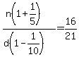 %28n%281%2B1%2F5%29%29%2F%28d%281-1%2F10%29%29=16%2F21