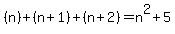 %28n%29%2B%28n%2B1%29%2B%28n%2B2%29+=+n%5E2%2B5
