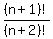 %28n%2B1%29%21%2F%28n%2B2%29%21