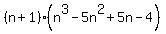%28n%2B1%29%2A%28n%5E3+-5n%5E2+%2B+5n+-+4%29