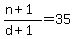 %28n%2B1%29%2F%28d%2B1%29=35