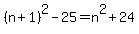 %28n%2B1%29%5E2-25=n%5E2%2B24