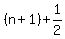 %28n%2B1%29+%2B+1%2F2