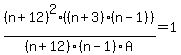 %28n%2B12%29%5E2%2F%28n%2B12%29%28n-1%29%2A%28%28n%2B3%29%28n-1%29%29%2FA+=+1