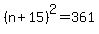 %28n%2B15%29%5E2=361