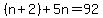 %28n%2B2%29%2B5n=92