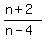 %28n%2B2%29%2F%28n-4%29