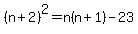 %28n%2B2%29%5E2=n%28n%2B1%29-23