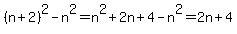 %28n%2B2%29%5E2+-+n%5E2+=+n%5E2+%2B+2n+%2B+4+-+n%5E2+=+2n+%2B+4