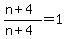 %28n%2B4%29%2F%28n%2B4%29=1