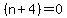 %28n%2B4%29=0