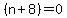%28n%2B8%29+=+0