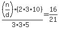 %28n%2Fd%29%282%2A3%2A10%29%2F%283%2A3%2A5%29=16%2F21