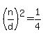 %28n%2Fd%29%5E2=1%2F4