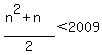 %28n%5E2%2Bn%29%2F2%3C2009