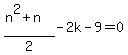 %28n%5E2%2Bn%29%2F2-2k-9=0