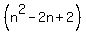 %28n%5E2+-+2n+%2B+2%29