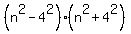 %28n%5E2+-4%5E2%29%28n%5E2%2B4%5E2%29
